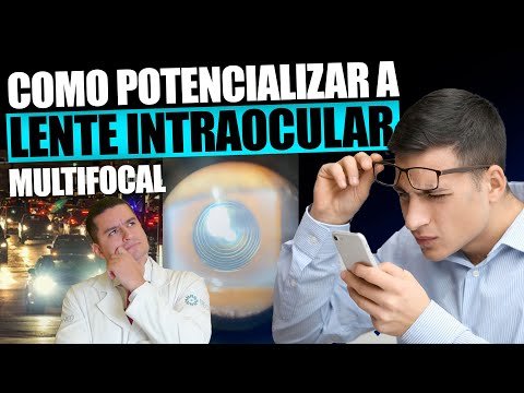 Aprenda a Extrair o MÁXIMO POTENCIAL Da Sua Lente Intraocular Multifocal e De Foco Estendido