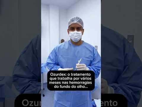 Ozurdex: o tratamento que trabalha por vários meses…